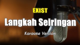 Exist  Langkah Seiringan Karaoke By Bening Musik [upl. by Brandie345]