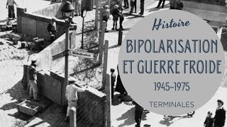 TERMINALE  BIPOLARISATION ET CRISES DE LA GUERRE FROIDE 19451975 [upl. by Esertak]