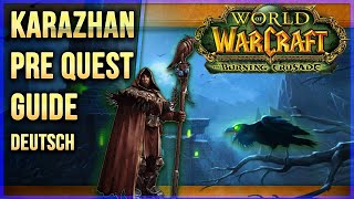 Karazhan Pre Quest Guide  WoW TBC Classic Deutsch [upl. by Gnouh]