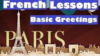 Basic Greetings  French Lesson [upl. by Kciredor]