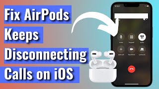 How To Fix AirPods Keeps Disconnecting Calls on iPhone [upl. by Hanselka]