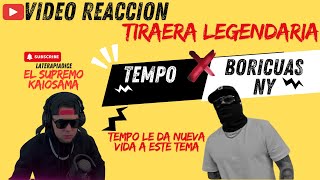 Video Reaccion Tempo  Boricuas NY🔥 Tiraera Legendaria [upl. by Tonl]