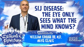 SIJ Disease The Eye Only Sees What the Mind Knows  William Cross III MD [upl. by Ahsino]