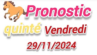 pronostic 💯 quinté demain vendredi 29112024 🐎💰🇨🇵 [upl. by Airel441]