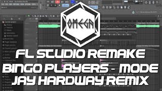 Fl Studio Remake  Bingo Players  Mode Jay Hardway REMIX FREE FLP [upl. by Sackey]