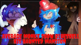 Average Monke shows Blueshell his Haunted Mansion [upl. by Ecirtap]