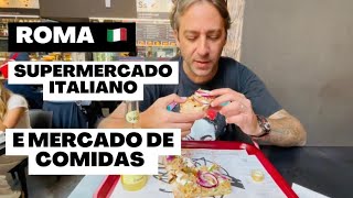 CONHECEMOS UM SUPERMERCADO ITALIANO E UM MERCADO DE COMIDAS EM ROMA 🇮🇹 [upl. by Lime]