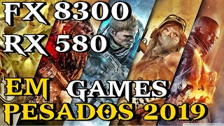 FX 8300 RX 580 8GB EM GAMES PESADOS 2019 [upl. by Head895]