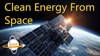 Clean Energy From Space [upl. by Assirk]