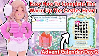 EASY How To Complete Warm Up The Castles Heart New Quest And Advent Calendar Day 2 Royale High [upl. by Duma]