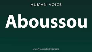 How To Pronounce Aboussou [upl. by Had]