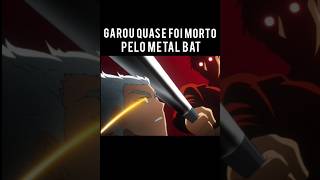 GAROU QUASE FOI MORTO PELO METAL BAT [upl. by Lednew]