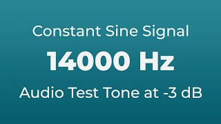 14000 Hz Sound Audio Test Tone  14000 Hertz Sine Signal  14 kHz [upl. by Oilcareh]