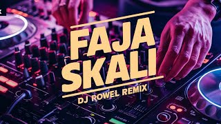 FAJA SKALI  Remix  Dj Rowel Remix  Tiktok Trend 2024 [upl. by Orfield]