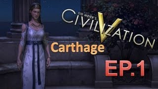 Lets Play  Civilization 5 Gods and Kings  Carthage EP1 Just the beginning [upl. by Carpet]