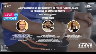 UNINOVE LIVE  A IMPORTÂNCIA DO TREINAMENTO DE FORÇA MUSCULAÇÃO NO PROCESSO DE EMAGRECIMENTO [upl. by Hteik]