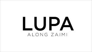 ALONG ZAIMI  Lupa Official Lyric Video [upl. by Milks945]