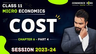 Cost class 11  Microeconomics chapter 6  Part 4 [upl. by Undine]