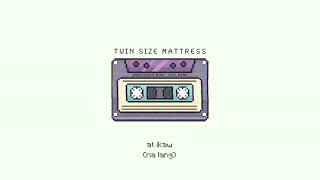 Twin Size Mattress  Sana Siyay Ikaw full demo and lyric video [upl. by Fallon827]