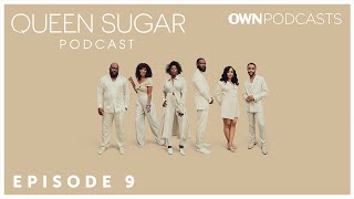 The Official Queen Sugar Podcast  Episode 9  OWN [upl. by Ysirhc]