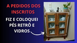 COMO FAZER E COLOCAR PÉS RETRÔ EM CRISTALEIRACOMO COLOCAR VIDROS EM ARMÁRIO CRISTALEIRA EM CASA [upl. by Krissy910]