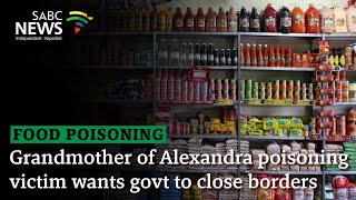 Food Poisoning  Grandmother of Alexandra poisoning victim wants govt to close borders [upl. by Aikin]