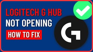 How to Fix Logitech G Hub Not Opening or Not Working [upl. by Lennad209]