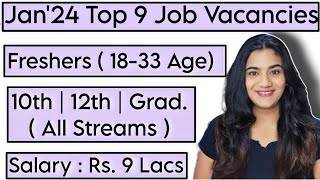 Jan 2024 Top 9 Job Vacancies for all Freshers  10th Pass 12th Pass amp Graduates [upl. by Aiveneg227]