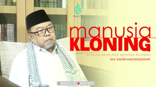 BAGAMANA PANDANGAN ISLAM TERHADAP MANUSIA KLONING KH Didin Hafidhuddin [upl. by Arianne]