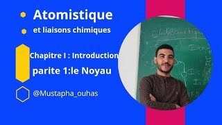 AtomistiqueStructure de la matière  chapitre I Introduction partie 1 [upl. by Ytsim]