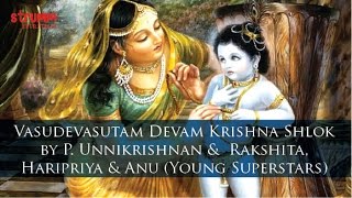 Vasudevasutam Devam  PUnnikrishnan Rakshita Haripriya Anu Young Superstars  Krishna Stotram [upl. by Hertzog]