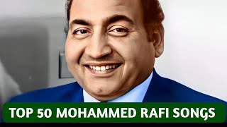 Top 50 Mohammed Rafi Songs  Top Melody [upl. by Ajnek529]