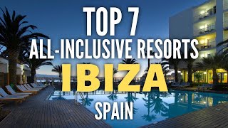 TOP 7 Best All inclusive Resorts amp Hotels in Ibiza Spain [upl. by Higgs100]