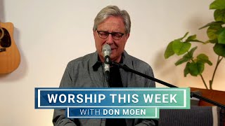 Worship This Week with Don Moen  May 22 2024 [upl. by Kcir]