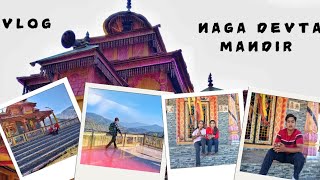 NAGA DEVTA MANDIR UTTARKASHI vlog [upl. by Kriste]