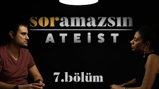 Soramazsın Ateist I 7 Bölüm [upl. by Sixele563]