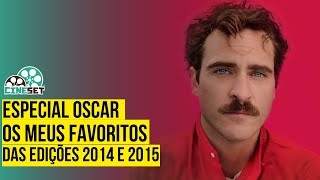 Especial Oscar Os Meus Favoritos das Edições 2014 e 2015 [upl. by Ennayrb]