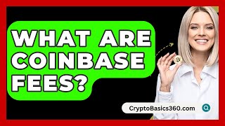 What Are Coinbase Fees  CryptoBasics360com [upl. by Entroc]