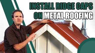 How to Install Ridge Caps on Metal Roofing [upl. by Wanda54]