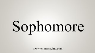 How To Say Sophomore [upl. by Releyks]