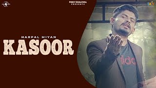 KASOOR FULL HD  HARPAL MIYAN  New Punjabi Songs 2018  MAD 4 MUSIC [upl. by Yssak]