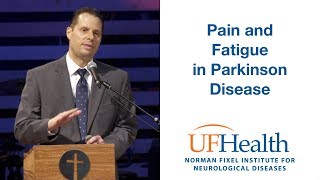 Pain and Fatigue in Parkinson Disease  2019 Parkinson Educational Symposium [upl. by Akenna]