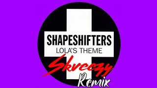 ShapeshiftersLolas Theme Skveezy Remix 2023 [upl. by Benisch]