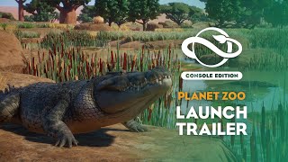 Planet Zoo Console Edition  Launch Trailer [upl. by Godfrey]