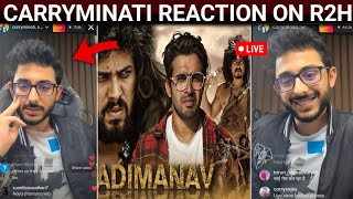 Carryminatis Reaction On R2H New Video AADIMANAV Round 2 Hell Aadimanav Reaction [upl. by Spear898]