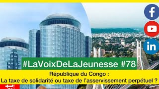 LaVoixDeLaJeunesse 78  la taxe de solidarité ou taxe de lasservissement perpétuel [upl. by Reizarf]