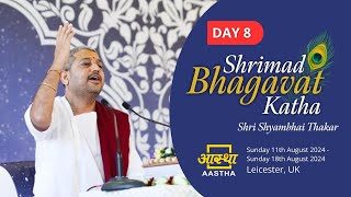 Day 8  Shrimad Bhagavat Katha by Shri Shyambhai Thakar [upl. by Lemrej710]