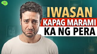 7 DAPAT IWASAN Kapag Marami Kanang Pera Payaman Tips [upl. by Shererd]