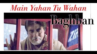 Main Yahan Tu Wahan  Baghban 2003  Amitabh Bachchan amp Alka Yagnik  Aadesh Shrivastava  320Kbps [upl. by Ahsenyl137]