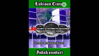 KARAOKE II LUKISAN CINTA II INDAH SUNDARI II dangdutkaroke karaoke karaokemusic shorts [upl. by Ahel]